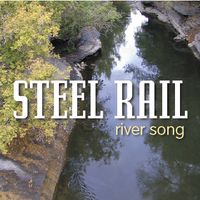 River Song by Steel Rail