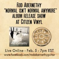 Rod Abernethy "Normal Isn't Normal Anymore" Album Release Show live online from Citizen Vinyl