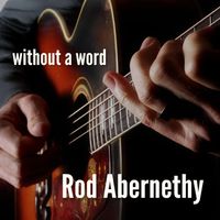 Without A Word by Rod Abernethy
