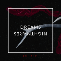 Dreams Become Nightmares by Dr. Rip