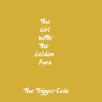 The Girl With the Golden Eyes (Defiance Sessions B-Side) by The Trigger Code