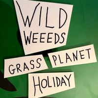 Grass Planet Holiday by The Wild Weeeds
