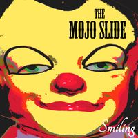 Smiling by The Mojo Slide