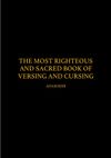 THE MOST RIGHTEOUS AND SACRED BOOK OF VERSING AND CURSING