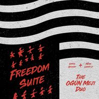 Freedom Suite by The Ogún Meji Duo