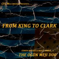 From King to Clark by The Ogún Meji Duo