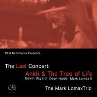 The Last Concert: Ankh & The Tree of Life by Mark Lomax, II
