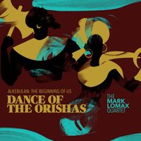400: An Afrikan Epic Pt. 3 Dance of the Orisha by The Mark Lomax Quartet