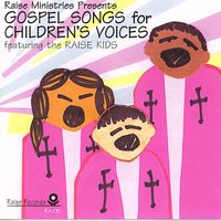 Gospel Songs for Children's Voices by The Raise Kids