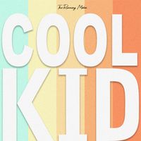 Cool Kid by The Running Mates