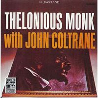 Thelonious Monk With John Coltrane by Thelonious Monk With John Coltrane