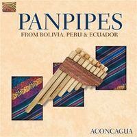Panpipes from Boliva, Peru and Ecuador by Panpipes from South America