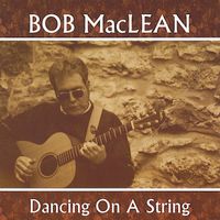 Dancing On A String (Highlights) by Bob MacLean Music