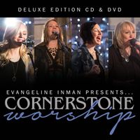 Evangeline Inman Presents Cornerstone Worship by Evangeline Inman & Cornerstone Worship