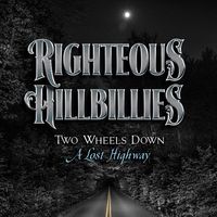 Two Wheels Down a Lost Highway by Righteous Hillbillies