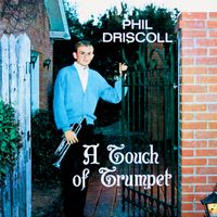 A Touch of Trumpet by Phil Driscoll