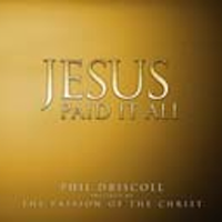 Jesus Paid It All - Digital by Phil Driscoll