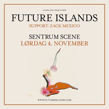 2017 11 4  Sentrum Scene Oslo, Norway opening for Future Islands
