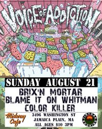 Voice Of Addiction * Brix'N Mortar * Blame it on Whitman * Color Killer