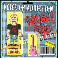 Bought and Sold by Voice Of Addiction