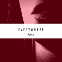 Everywhere by Mo7s