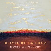 House of Memory by Olivia De La Cruz