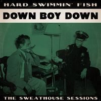 Down Boy Down by Hard Swimmin' Fish