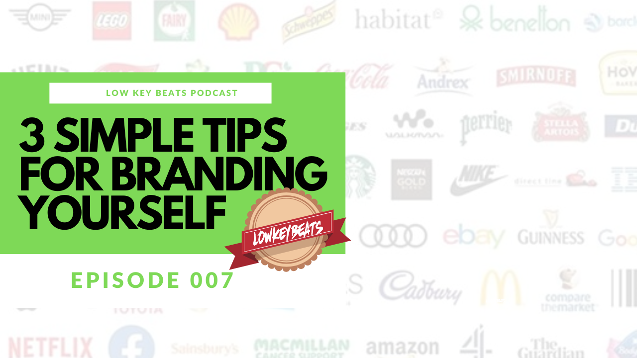 The Low Key Beats podcast 3 simple tips for branding yourself
