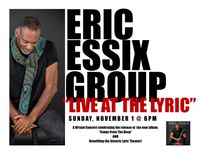 Eric Essix Group, "Live At The Lyric"