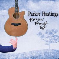 Breezin' Through Life by Parker Hastings