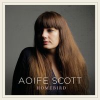 HOMEBIRD - THE NEW ALBUM  by Aoife Scott