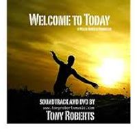 Welcome To Today by Tony Roberts