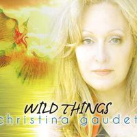 Wild Things by Christina Gaudet
