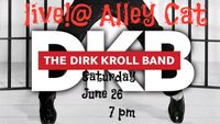 DIRK KROLL BAND Live! @ Alley Cat Lounge