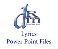 Dakota Road Music-Song Lyrics-Power Point
