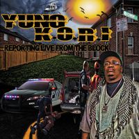 Reporting Live From The Block by Yung K.O.R.I