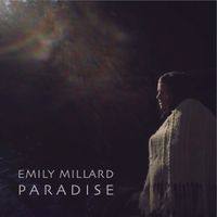 Paradise (Single, March 2016) by Emily Millard