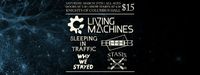 Living Machines w/ Sleeping In Traffic, Vultures & Guests