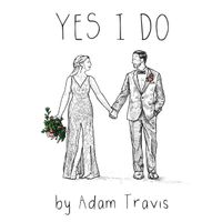 Yes I Do (Acoustic Version) by Adam Travis
