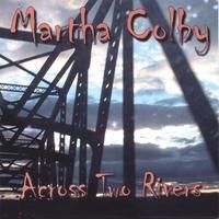 Across Two Rivers by Martha Colby
