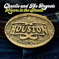 Rivers in The Streets by Charlie and The Regrets