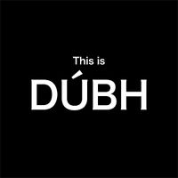 This is DÚBH by DÚBH