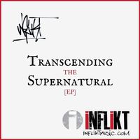 Transcending the Supernatural [EP] by iNFLiKT