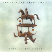 A 2009 JUNO nominee, Michael Occhipinti's "The Sicilian Jazz Project" uses Alan Lomax's recordings of miners and peasants as a jumping off point for a passionate and compelling interpretation of Sicilian folk songs as a blend of jazz and world music.