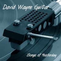 Songs of Yesterday by David Wayne Guitar