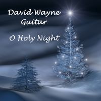 O Holy Night by David Wayne Guitar