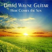 Here Comes the Sun by David Wayne Guitar