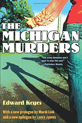 The Michigan Murders by Edward Keyes
