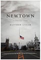 Newtown- An American Tragedy by Matthew Lysiak
