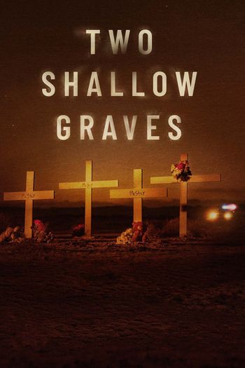 Two Shallow Graves - 7 part series on ID network
